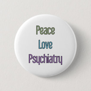 Frieden, Liebe, Psychiatrie Button
