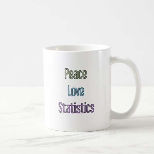 Frieden, Liebe, Statistiken Kaffeetasse (Rechts)