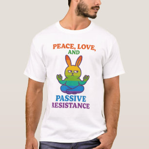 Frieden, Liebe und bleibender Widerstand T-Shirt