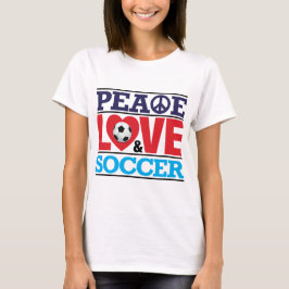 Frieden, Liebe und Fußball-Shirt T-Shirt