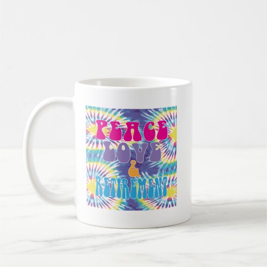 Frieden Liebe und Ruhestand mit Tie Dye Kaffeetasse (Links)
