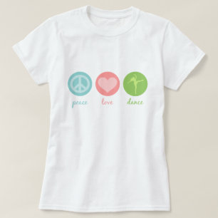 Frieden, Liebe und Tanz T - Shirt