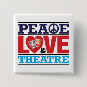 Frieden, Liebe und Theater-Knopf Button (Vorderseite)