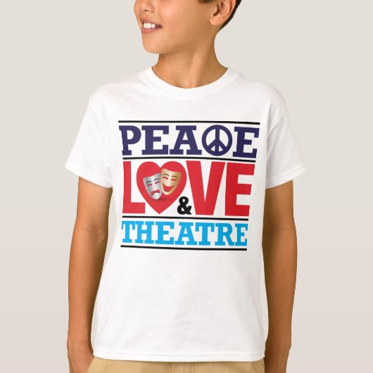 Frieden, Liebe und Theater-Shirt T-Shirt (Vorderseite)