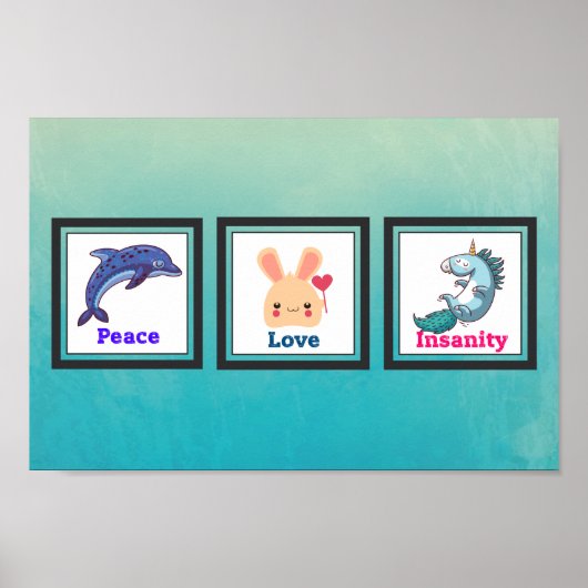 Frieden Liebe Wahnsinn mit Dolphin Bunny Unicorn Poster (Vorne)