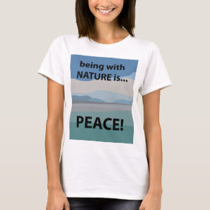 Frieden mit der Natur ist Frieden T-Shirt