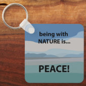 Frieden mit der Natur zu sein ist Frieden Schlüsselanhänger (Vorderseite)