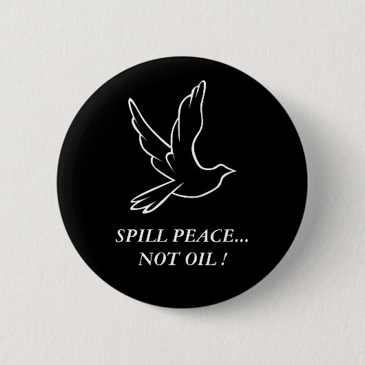 FRIEDEN...NICHT ÖL ! BUTTON (Vorderseite)