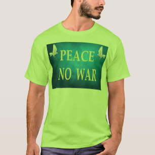 Frieden ohne Krieg T - Shirt