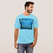 Frieden ohne Krieg T - Shirt (Vorne ganz)