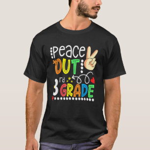 Frieden raus 3. Klasse Glücklicher letzter Tag der T-Shirt