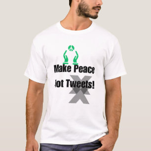 Frieden schaffen, nicht Getweetet - Activist State T-Shirt