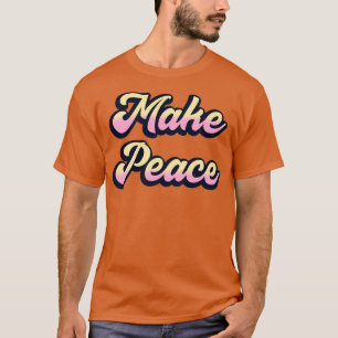 Frieden schaffen T-Shirt