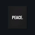 Frieden Schwarz-Weiß-Text minimalistisch Anti-Krie Leinwanddruck<br><div class="desc">Peace Schwarz-Weiß Text minimalistisch Anti-Krieg schlicht moderne elegante Canvas Print. Benutzerdefinierter weißer Text auf schwarzem Hintergrund.</div>