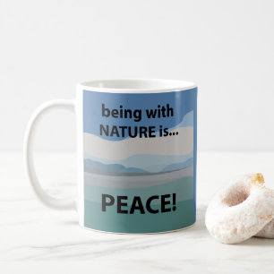 Frieden Sein mit der Natur ist Frieden Kaffeetasse