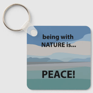 Frieden Sein mit der Natur ist Frieden Schlüsselanhänger