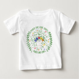 Frieden und Liebe, Baby… Baby T-shirt