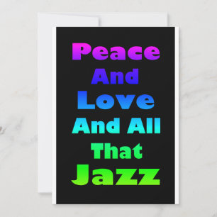 Frieden und Liebe und all das, was Jazz einlädt Einladung