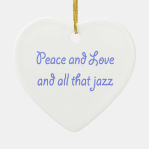 Frieden und Liebe und all das, was Jazz Ornament