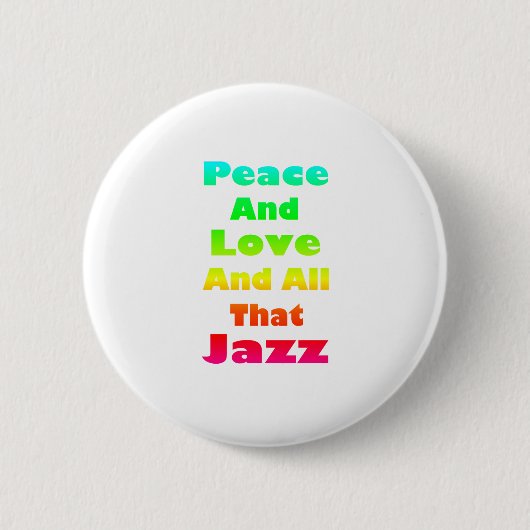 Frieden und Liebe und alles, was Jazz Button (Vorderseite)