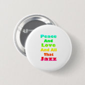 Frieden und Liebe und alles, was Jazz Button (Vorne & Hinten)