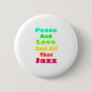 Frieden und Liebe und alles, was Jazz Button