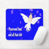 Frieden und Liebe und dieses ganzes S *** Mousepad (Mit Mouse)
