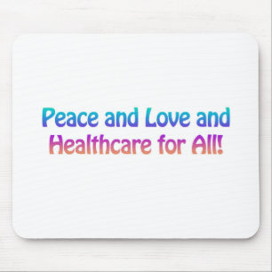 Frieden und Liebe und Gesundheitsfürsorge für alle Mousepad