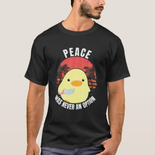 Frieden war nie eine Option - Ente mit Knife Duck  T-Shirt