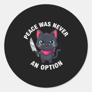 Frieden war nie eine Option lustiges Black Cat T-S Runder Aufkleber