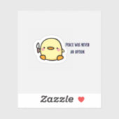 Frieden war nie eine Option | Niedliches Küken mit Aufkleber (Blatt)