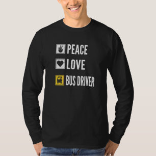 Friedensliebe Busfahrer Leben Schulbusfahrer Fahre T-Shirt