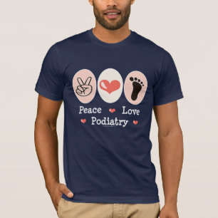 FriedensLiebepodiatry-Fußarzt-T-Shirt T-Shirt
