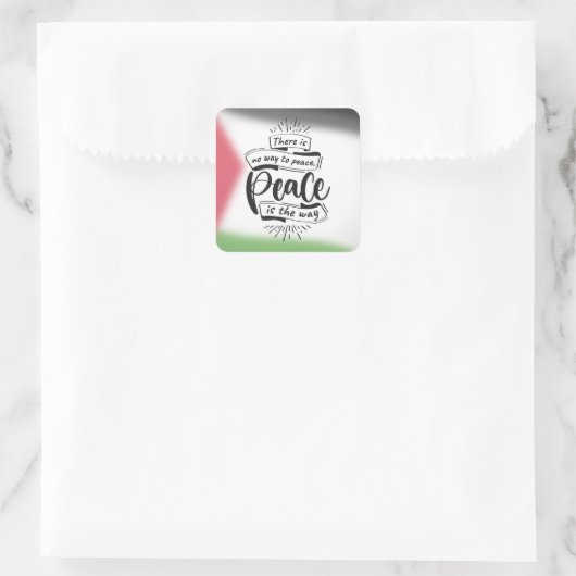 Friedensquotenaufkleber - "Es gibt keinen Weg zum Quadratischer Aufkleber (Tasche)