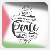Friedensquotenaufkleber - "Es gibt keinen Weg zum Quadratischer Aufkleber (Vorderseite)