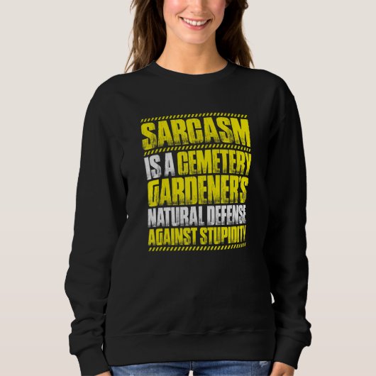 Friedhofs-Gärtner der Ironie Sweatshirt (Vorderseite)