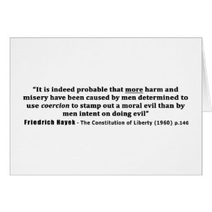 Friedrich Hayek zitiert mehr Schaden durch Zwang