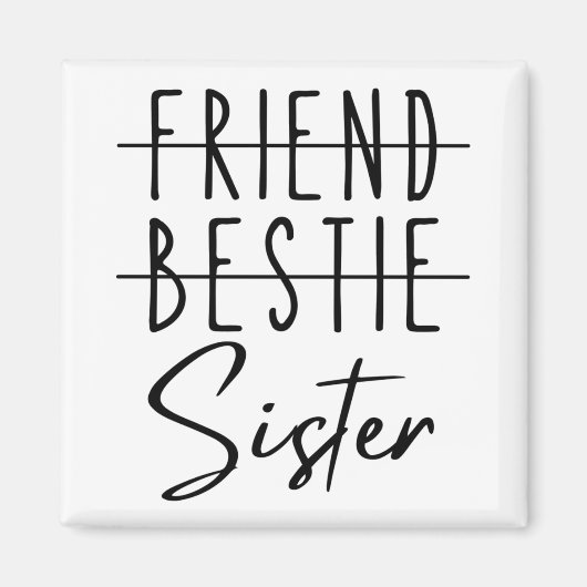 Friend Bestie Sister Magnet (Vorne)