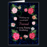 Friend Birthday Beautiful Rose<br><div class="desc">Eine traumhafte Rose bedeckte die Geburtstagskarte eines Freundes. Eine wunderschöne Karte voller Blume,  die man einem Freund geben kann. Rosa Rosen auf einem Scrollsystem über einem dunklen Hintergrund. So elegant und klassisch! Eine wunderschöne,  traditionelle Geburtstagskarte,  die wirklich Freude bereiten wird.</div>
