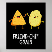 Friend Chip Goals Funny Chip Pun Dark BG Poster (Vorne)