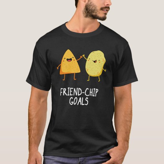 Friend Chip Goals Funny Chip Pun Dark BG T-Shirt (Vorderseite)