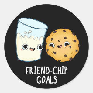 Friend Chip Goals Funny Milk Cookies Pun Dark BG Runder Aufkleber