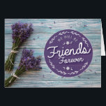 Friend Encouragement, We Will be Friends Forever<br><div class="desc">Encourage your friend with this unique card, featuring the message, "We will be friends forever." Design is accented with floral ornaments and appears on lavender floral and wood texture background. Inside includes this message but can be customized to fit your own needs: Your friendship is a gift from God and...</div>
