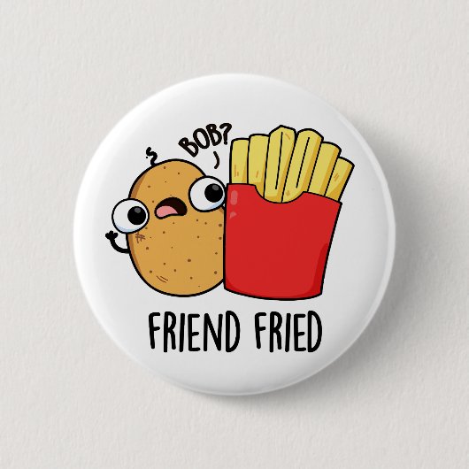 Friend Fried Funny French Fries Pun Button (Vorderseite)