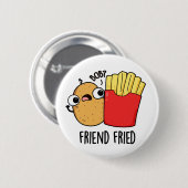 Friend Fried Funny French Fries Pun Button (Vorne & Hinten)