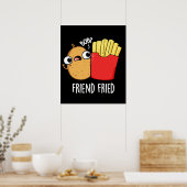Friend Fried Funny French Fries Pun Dark BG Poster (Küche)