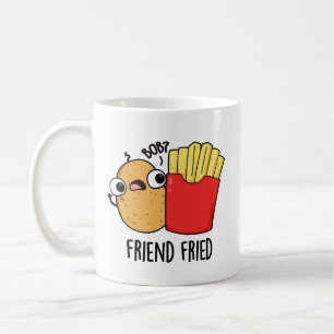 Friend Fried Funny French Fries Pun Kaffeetasse