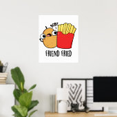 Friend Fried Funny French Fries Pun Poster (Heimbüro)