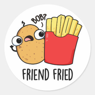 Friend Fried Funny French Fries Pun Runder Aufkleber