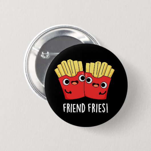 Friend Fries Funny BESTE FREUNDIN Pun Dark BG Button (Vorne & Hinten)